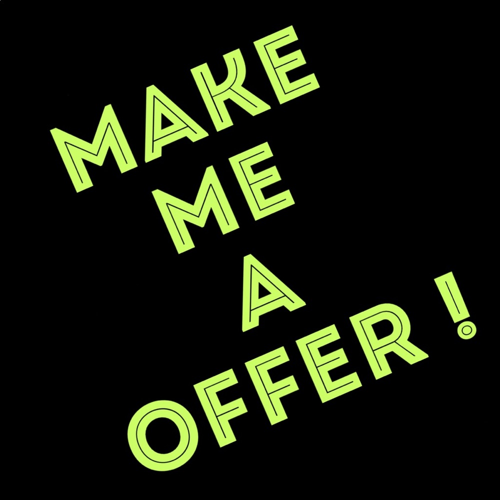 Make me a offer !!!